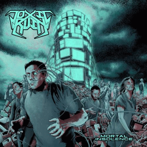 Toxic Ruin : Mortal Insolence Toxic Ruin : Mortal Insolence